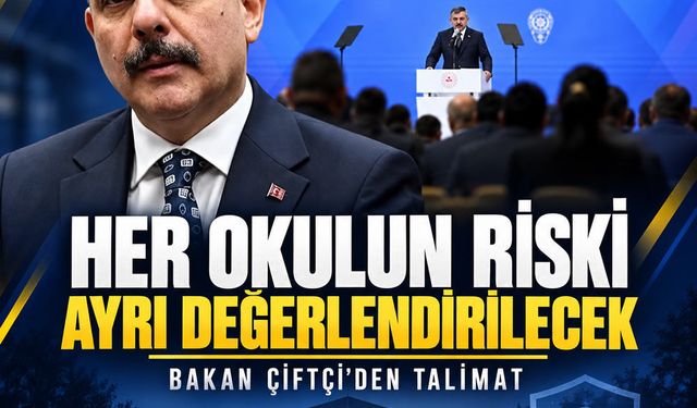 Her okulun riski ayrı değerlendirilecek: Bakan Çiftçi’den talimat