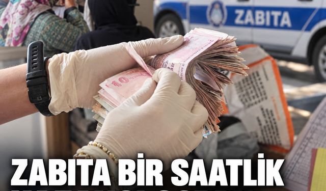 Zabıta Bir Saatlik Kazancı Sordu, Cevabı Şaşırttı: Bir saatte 600 lira topladı