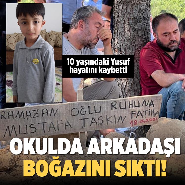 Okulda arkadaşı boğazını sıktı! 10 yaşındaki Yusuf hayatını kaybetti
