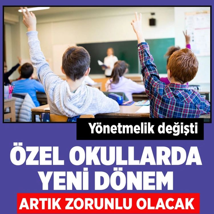 Özel okullarda yeni dönem! Yönetmelik değişti, artık zorunlu olacak