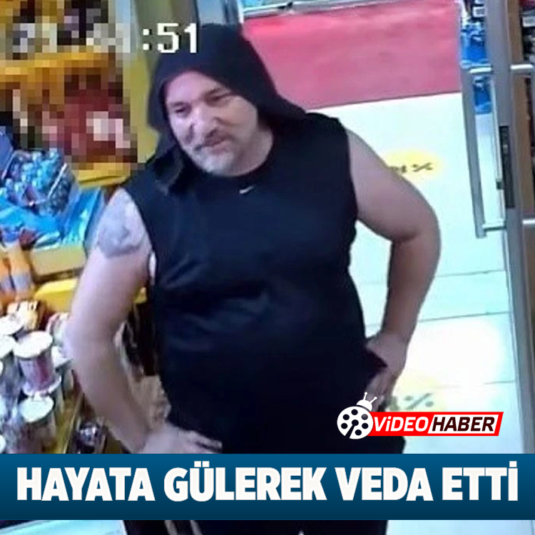 Hayata gülerek veda etti