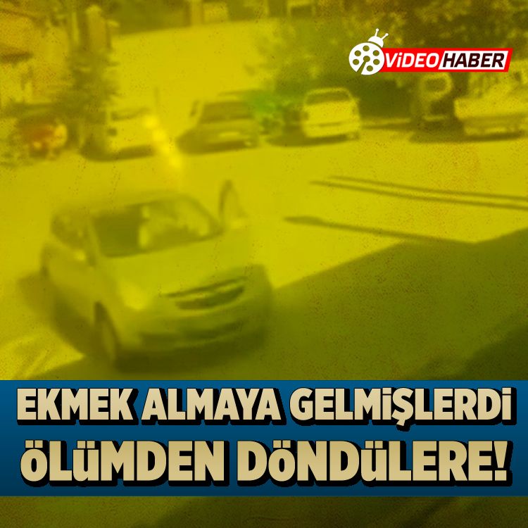 Ekmek almaya gelmişlerdi ölümden döndüler!