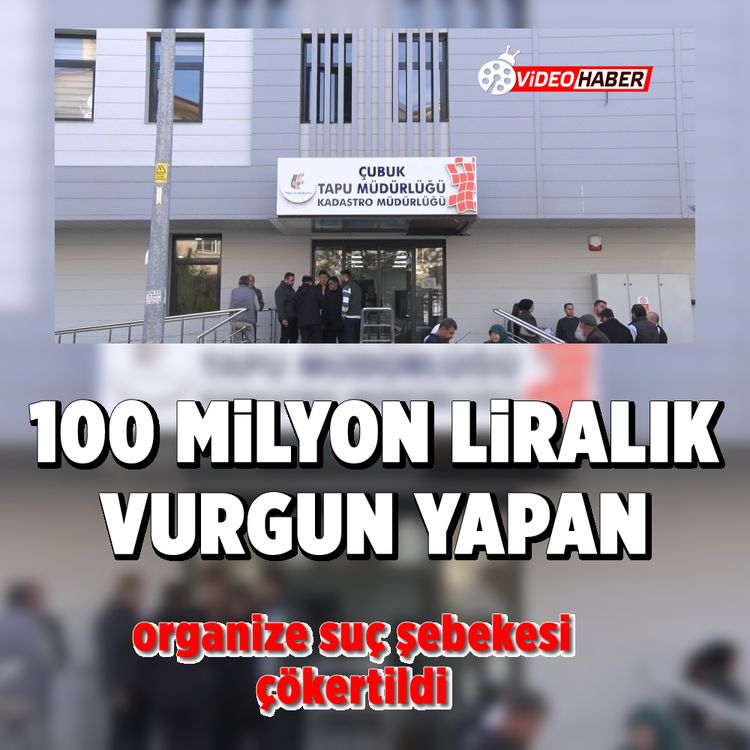 100 Milyon liralık vurgun yapan organize suç şebekesi çökertildi