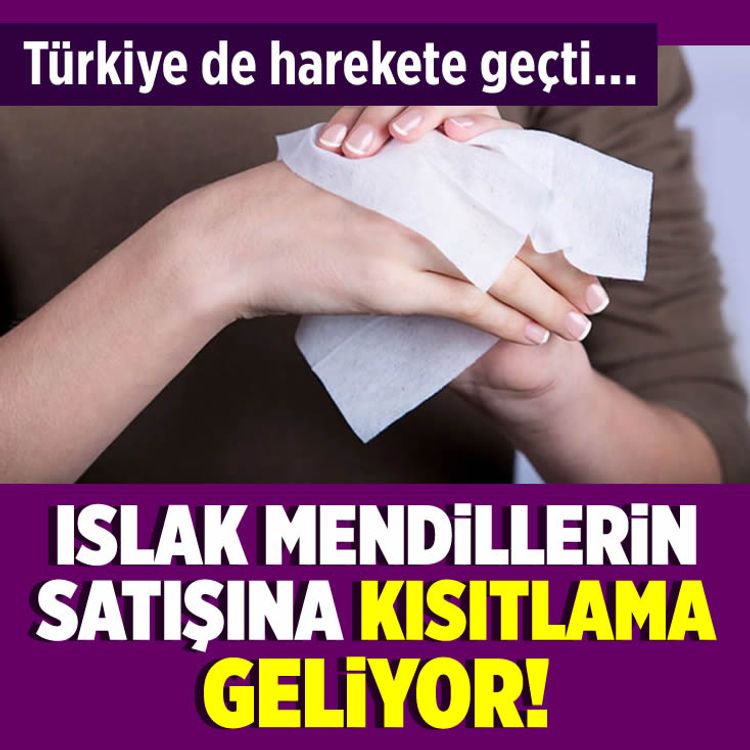 Islak mendillerin satışına sınırlama yolda!