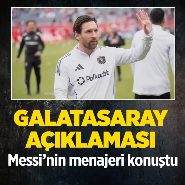 Lionel Messi'nin menajerinden flaş Galatasaray açıklaması