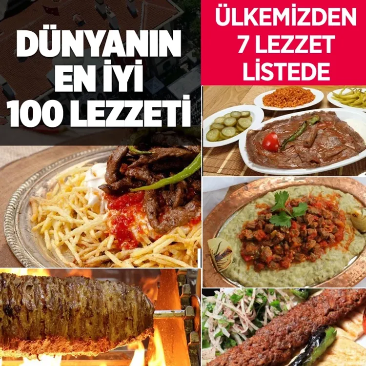 Dünyanın en iyi 100 yemeği listelendi: Türkiye'den 7 lezzet listeye damga vurdu