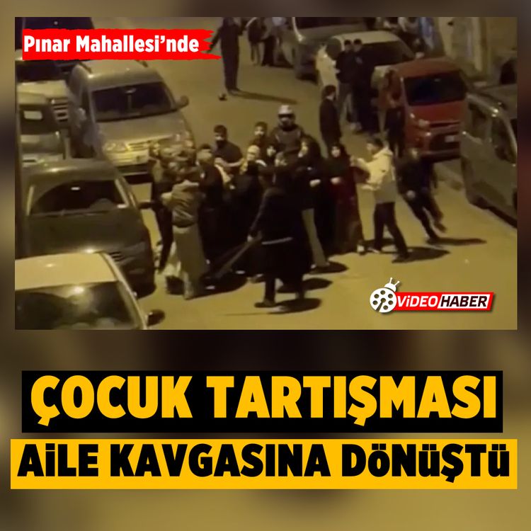Çocuk tartışması Aile kavgasına dönüştü