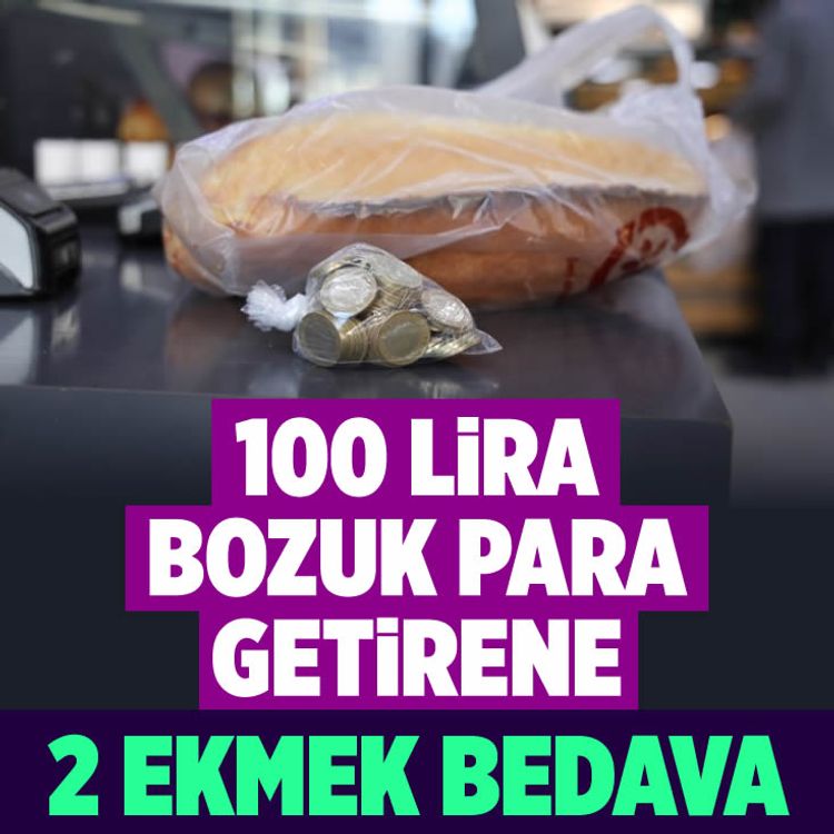 100 lira bozuk para getirene 2 ekmek bedava
