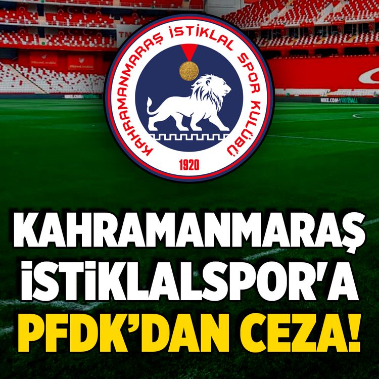 PFDK’dan Kahramanmaraş İstiklalspor’a 80 bin lira ceza