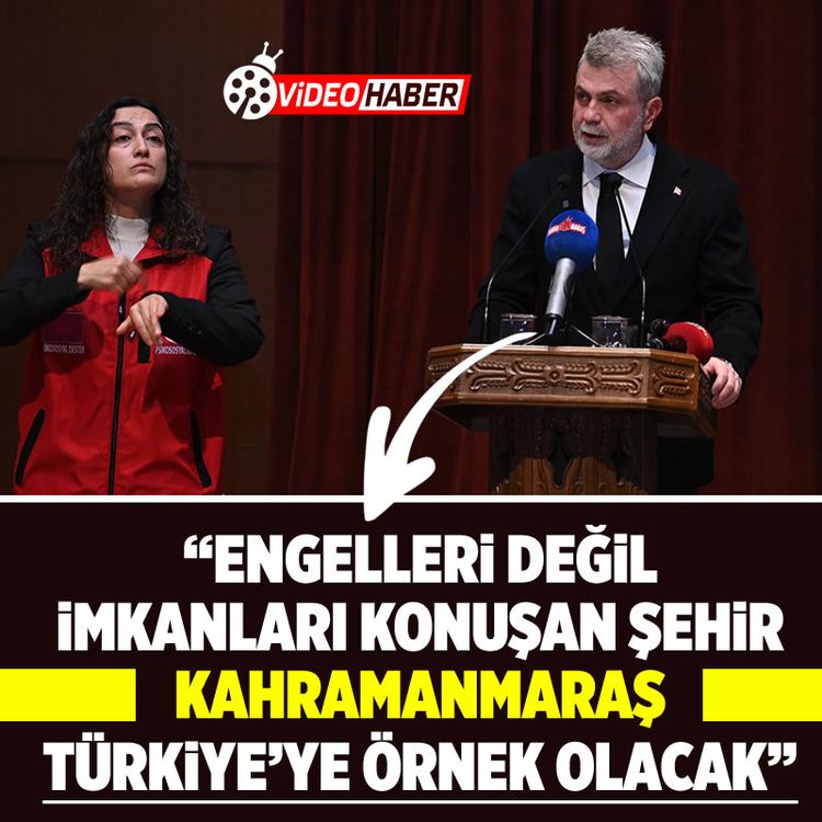 Engelleri değil imkânları konuşan şehir: Kahramanmaraş