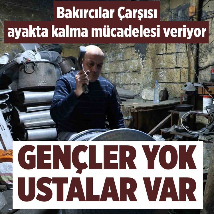 Gençler yok, ustalar var! Bakırcılar Çarşısı ayakta kalma mücadelesi veriyor