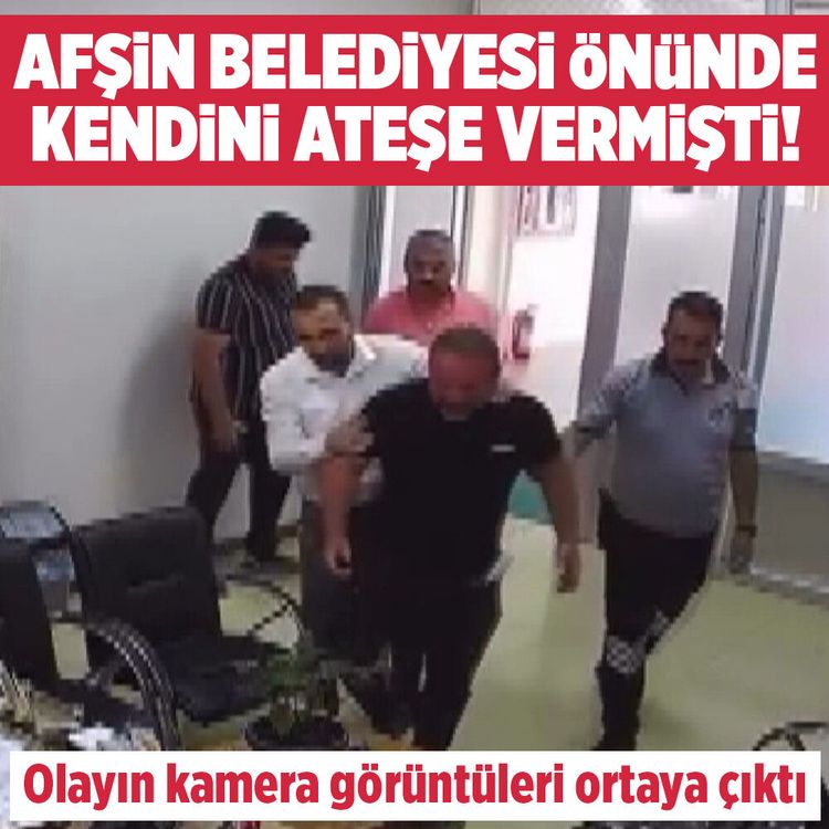 Kahramanmaraş'ta Belediye önünde kendisini ateşe vermişti! Olayın kamera görüntüleri ortaya çıktı