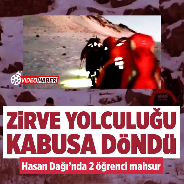 Zirve yolculuğu kabusa döndü: Hasan Dağı’nda 2 öğrenci mahsur