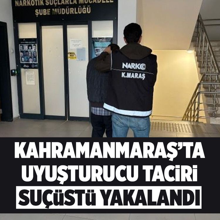 Kahramanmaraş’ta uyuşturucu taciri suçüstü yakalandı