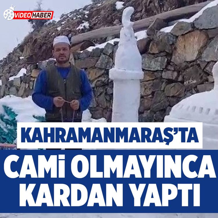 Kahramanmaraş'ta cami olmayınca kardan yaptı