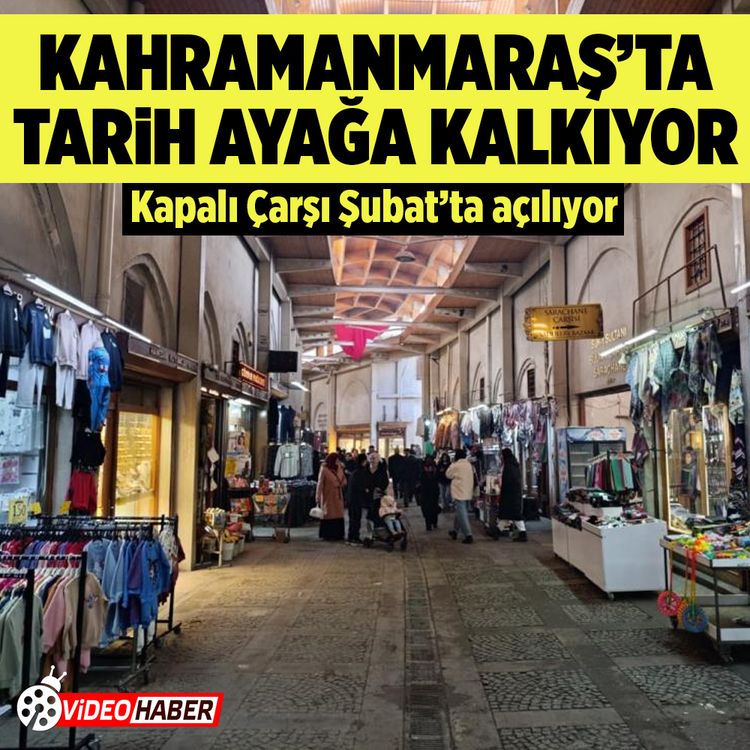 Kahramanmaraş’ta tarih ayağa kalkıyor! Kapalı Çarşı Şubat'ta açılıyor