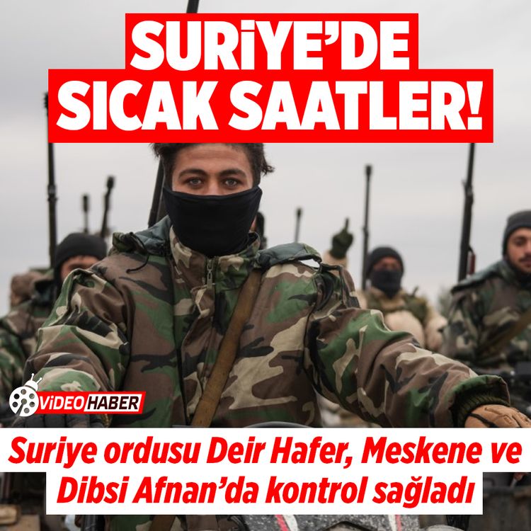 Suriye ordusu ilerlemeye devam ediyor! Terör örgütü SDG'nin çekildiği Deir Hafer'de kontrol sağladı