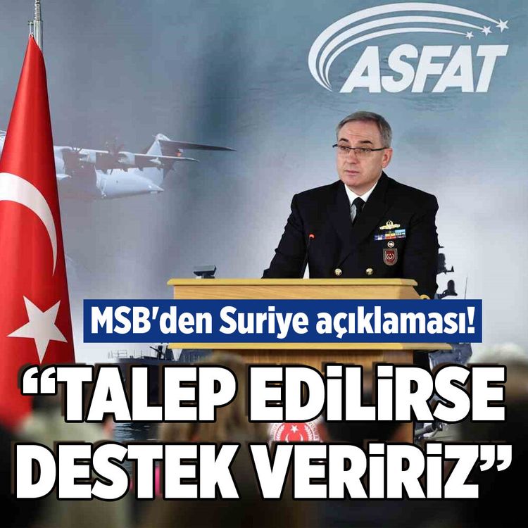 MSB'den Suriye açıklaması! "Talep edilirse destek veririz"