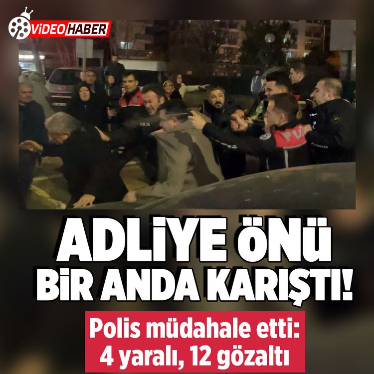 Dava sonrası adliye önü karıştı! Polis müdahale etti: 4 yaralı, 12 gözaltı