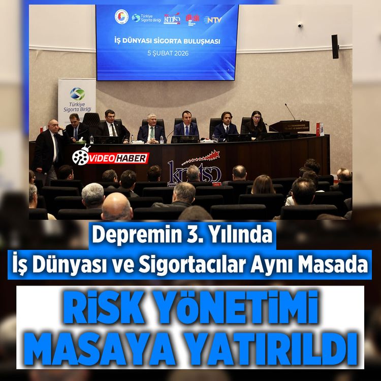 İş dünyası ve sigortacılar aynı masada: Risk yönetimi masaya yatırıldı