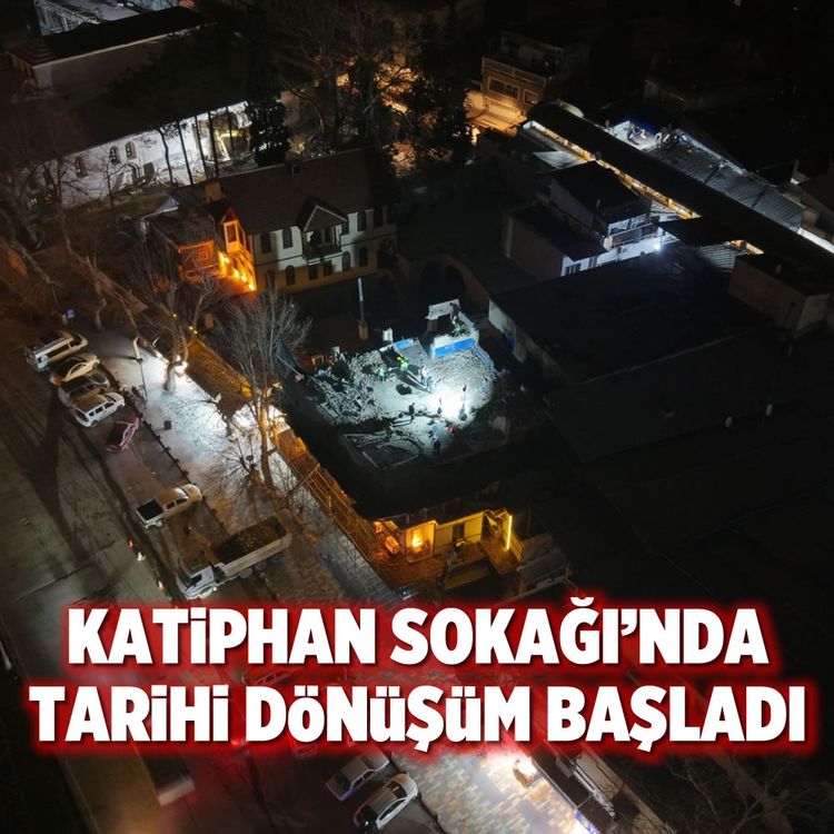 Katiphan sokağı’nda tarihi dönüşüm başladı
