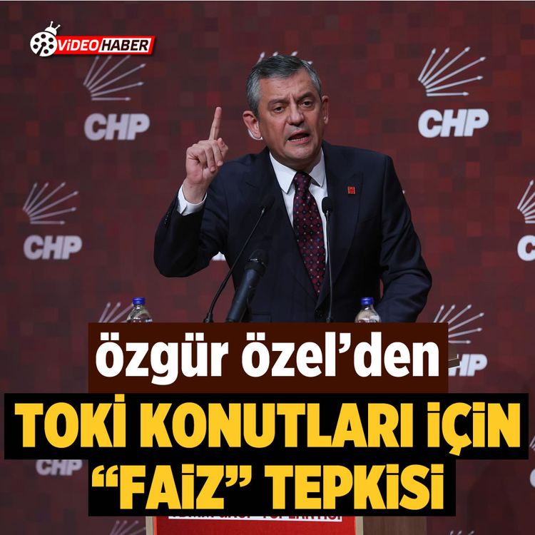 Özgür Özel’den TOKİ konutları için “faiz” tepkisi