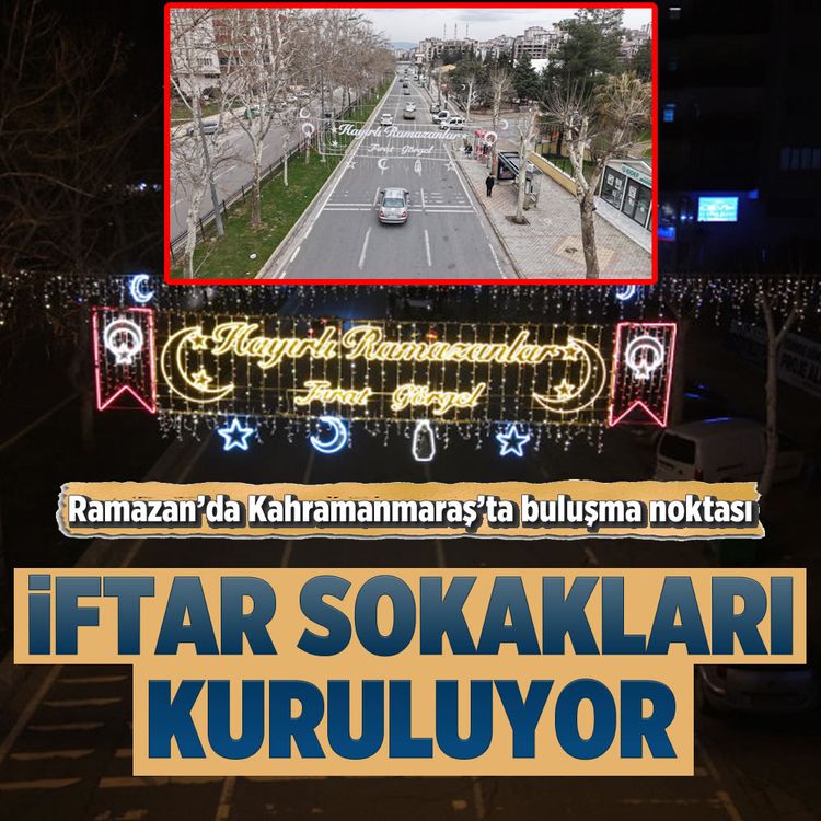 Kahramanmaraş Ramazan Sokağı’nda büyük buluşma başlıyor