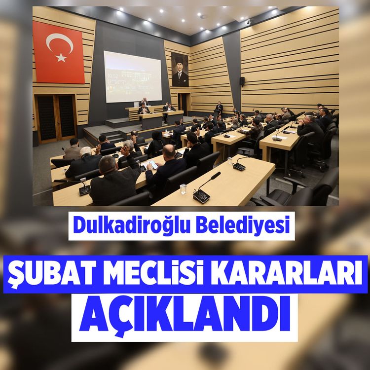 Dulkadiroğlu Belediyesi Şubat Meclisi Kararları Açıklandı