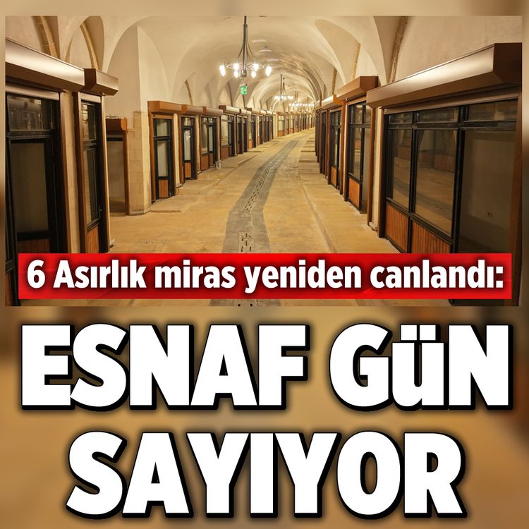 6 Asırlık miras yeniden canlandı: Esnaf gün sayıyor