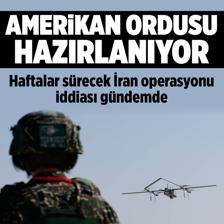 ABD ordusunun İran’a yönelik haftalarca sürebilecek operasyona hazırlandığı iddiası