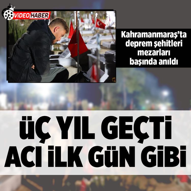 Kahramanmaraş'ta deprem şehitleri mezarları başında anıldı