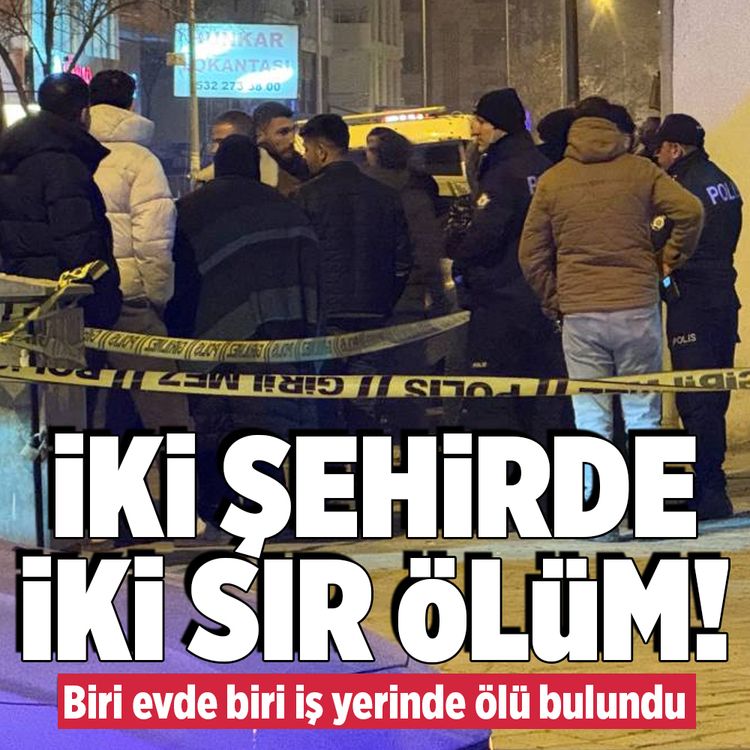 Iğdır ve Batman'da şüpheli kadın ölümleri! Biri evde, biri iş yerinde bulundu