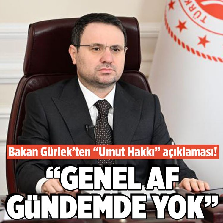 Adalet Bakanı Akın Gürlek: "Genel af gündemde yok"
