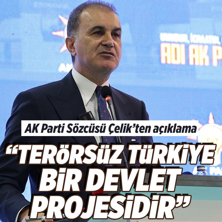 AK Parti Sözcüsü Çelik: “Terörsüz Türkiye bir devlet projesidir”
