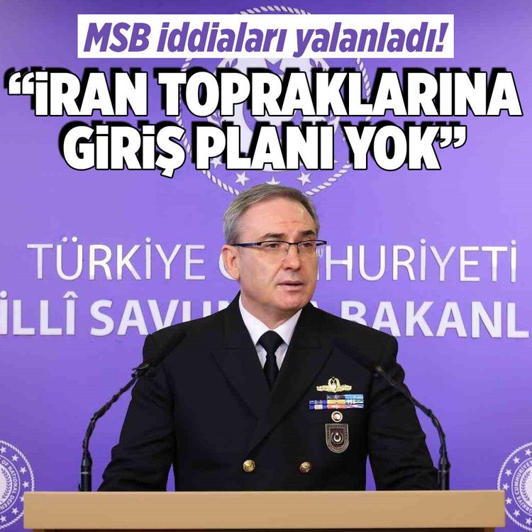 MSB: "Türkiye’nin İran topraklarına girmeyi planladığı iddiaları gerçeği yansıtmamaktadır"