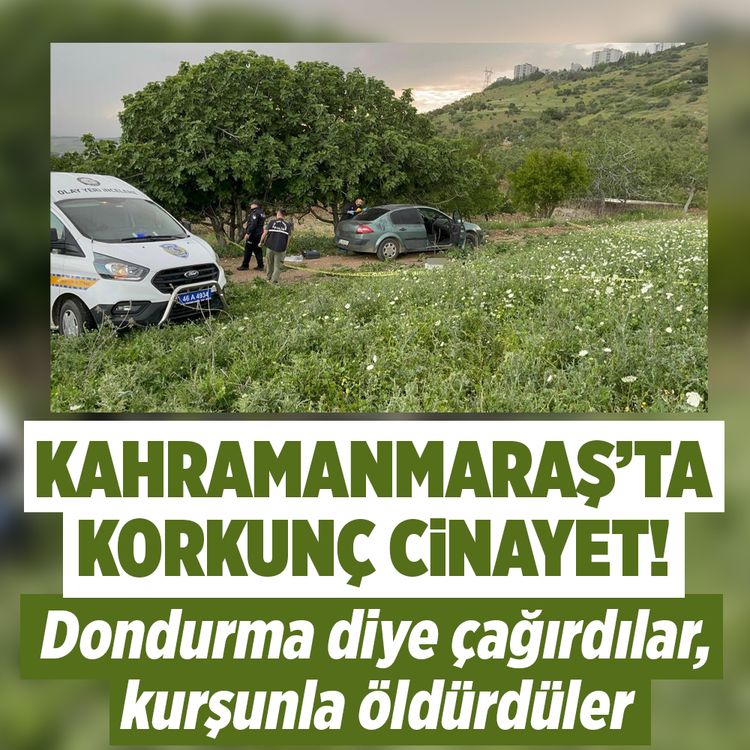 Kahramanmaraş korkunç cinayet! Dondurma bahanesiyle buluşup öldürdüler