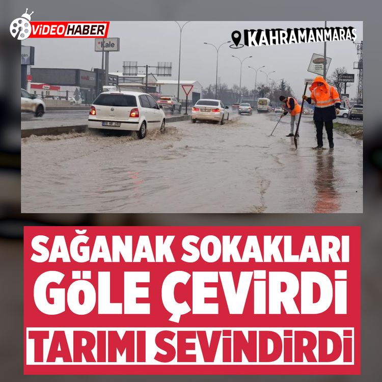 Kahramanmaraş’ta sağanak etkili oldu, baraj umudu arttı