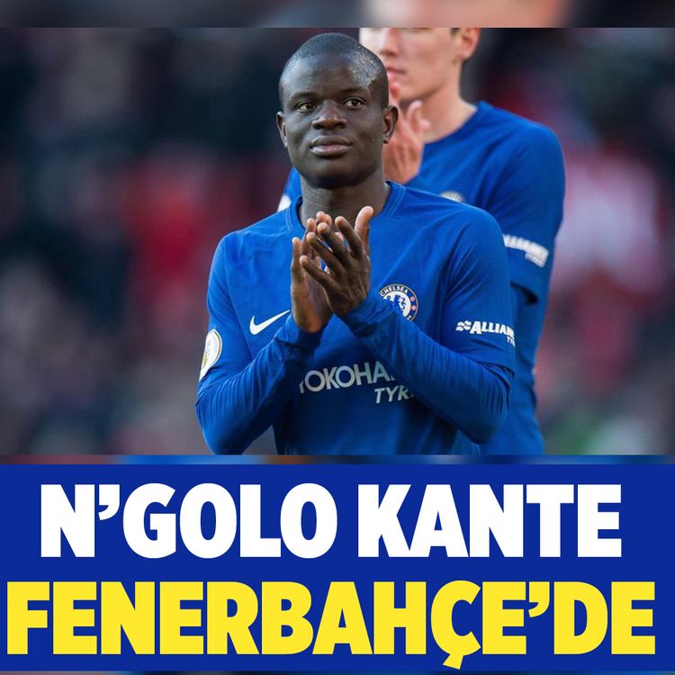N'Golo Kante Fenerbahçe'de!