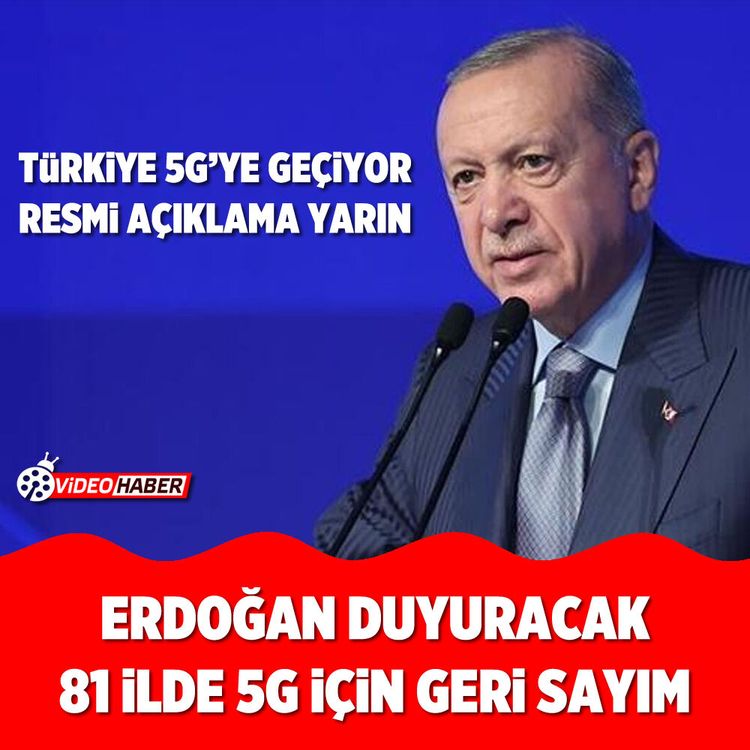 Erdoğan duyuracak: 81 ilde 5G için geri sayım