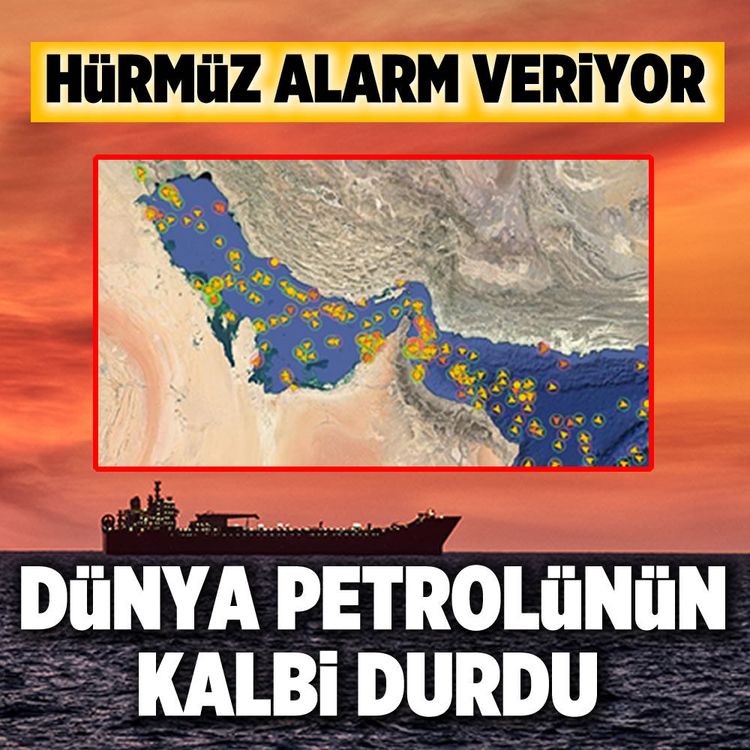 Dünya petrolünün kalbi durdu: Hürmüz alarm veriyor