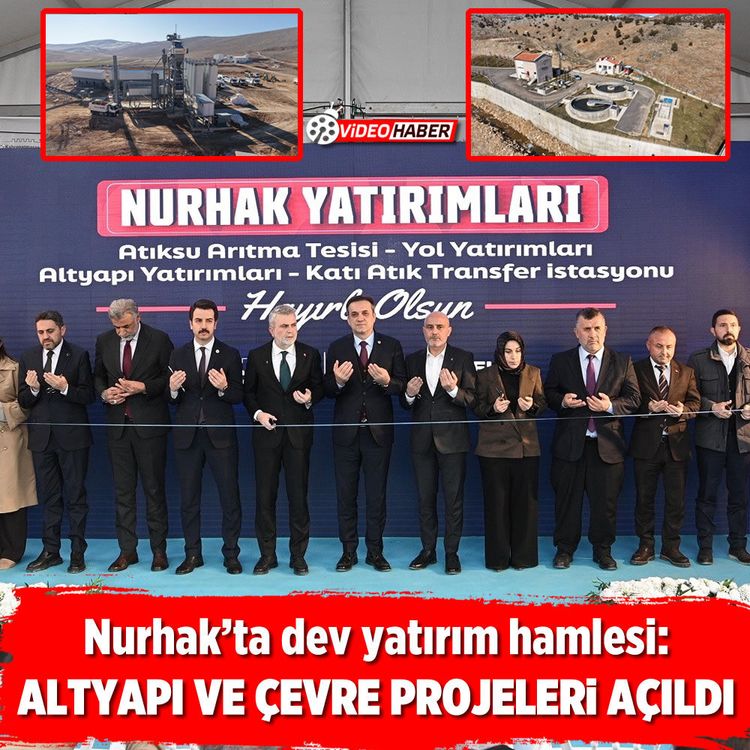 Nurhak’ta dev yatırım hamlesi: Altyapı ve çevre projeleri açıldı