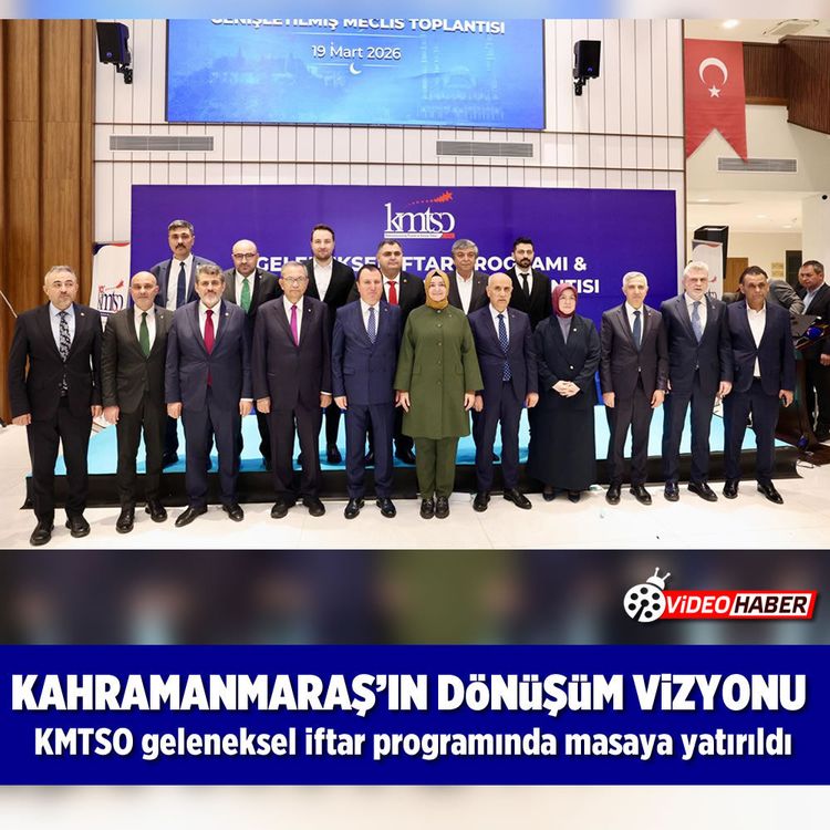 Kahramanmaraş dönüşüm vizyonu KMTSO’da masaya yatırıldı