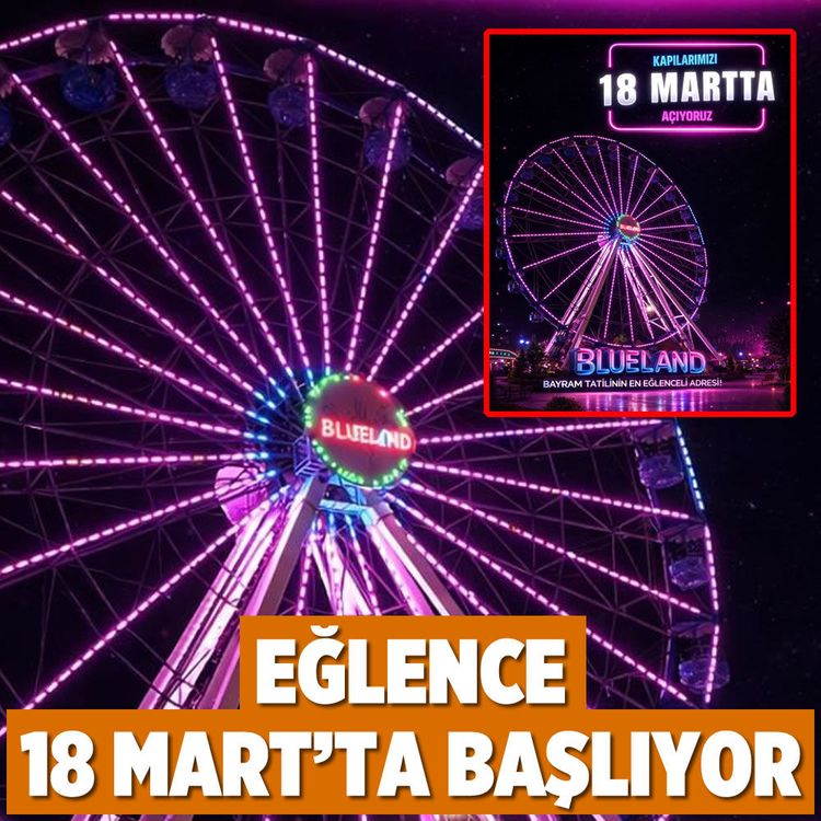 Blueland kapılarını açıyor: Eğlence 18 Mart’ta başlıyor