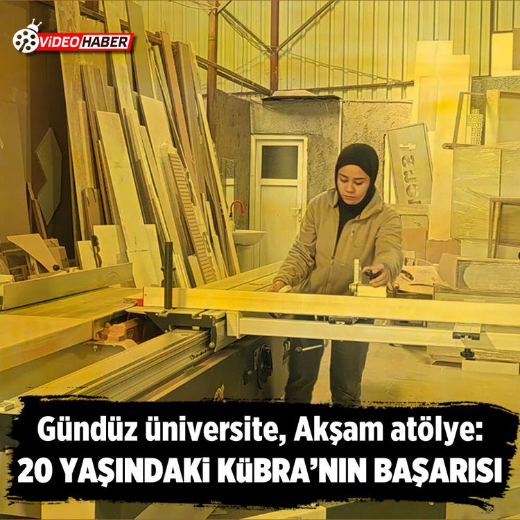 Gündüz üniversite, Akşam atölye: 20 Yaşındaki Kübra’nın başarısı
