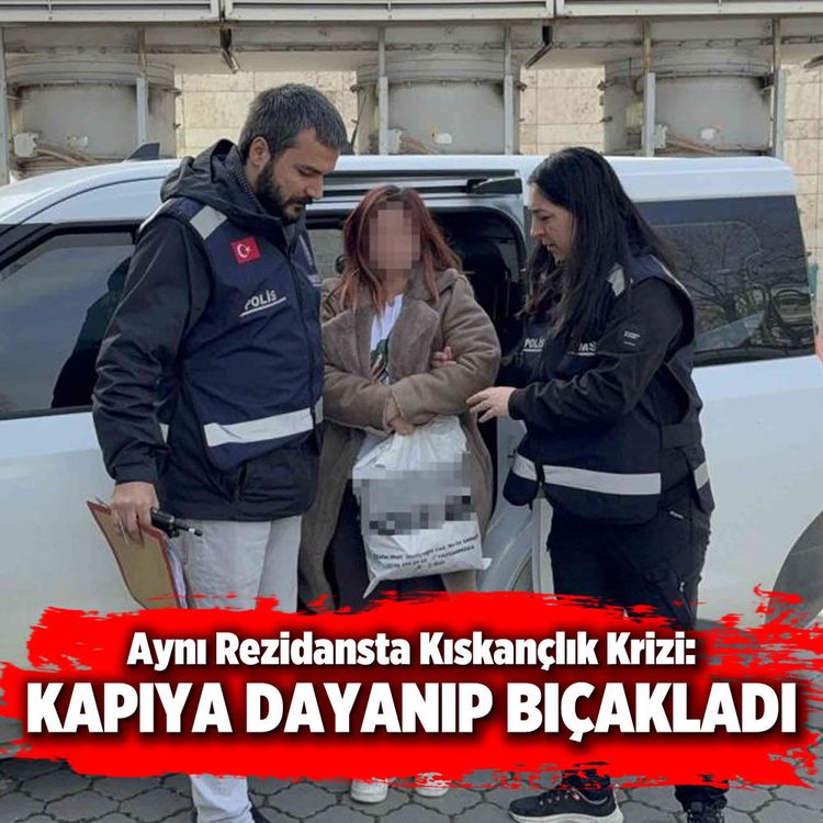 Aynı rezidansta kıskançlık krizi: Kapıya dayanıp bıçakladı