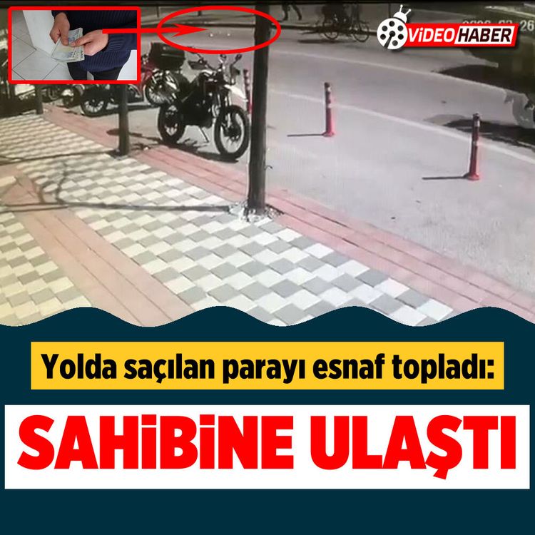 Yolda saçılan parayı esnaf topladı: Sahibine ulaştı