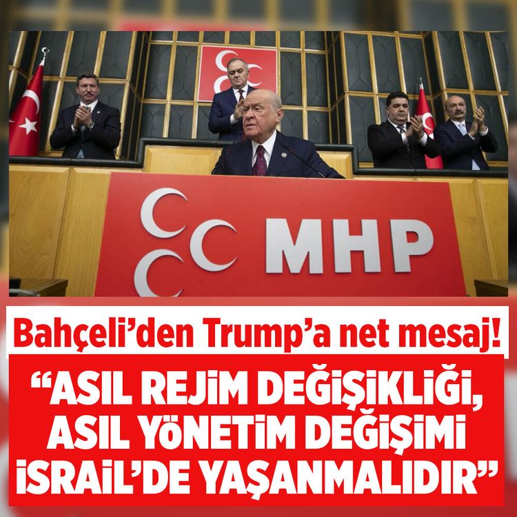 MHP lideri Bahçeli: "Asıl rejim değişikliği, asıl yönetim değişimi İsrail’de yaşanmalıdır"