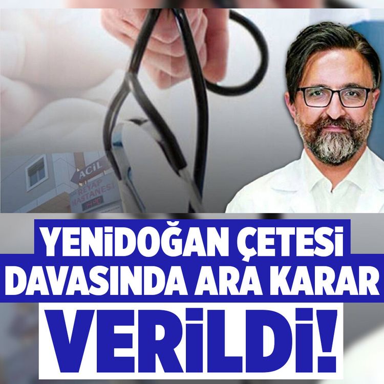 Yenidoğan çetesi davasında ara karar verildi!