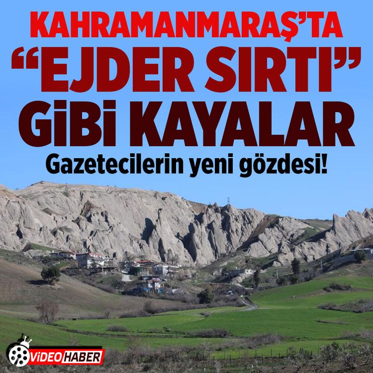 Kahramanmaraş'ta "ejder sırtı" gibi kayalar fotoğrafçıların gözdesi oldu!