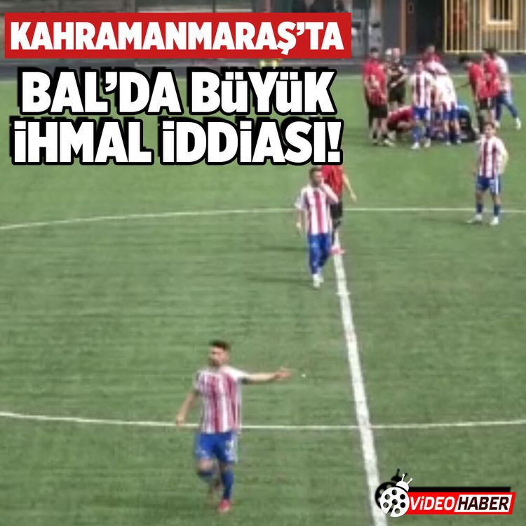 Kahramanmaraş'ta BAL'da skandal gecikme!